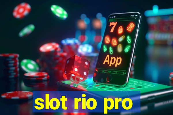 slot rio pro